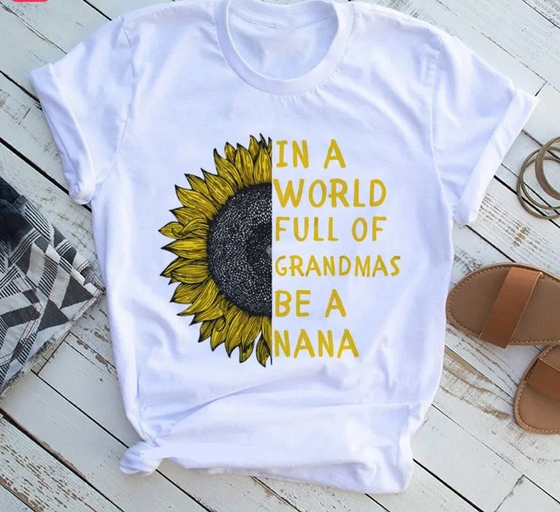 In a World Full Of Roses Be A NANA Print T-shirt Happy Phoenix