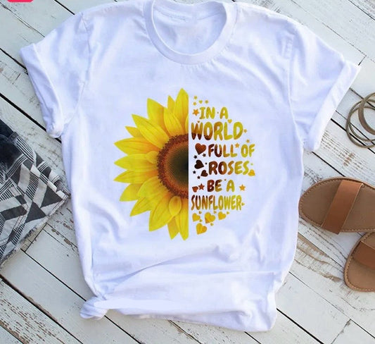 In a World Full Of Roses Be A Sunflower Print T shirt Happy Phoenix